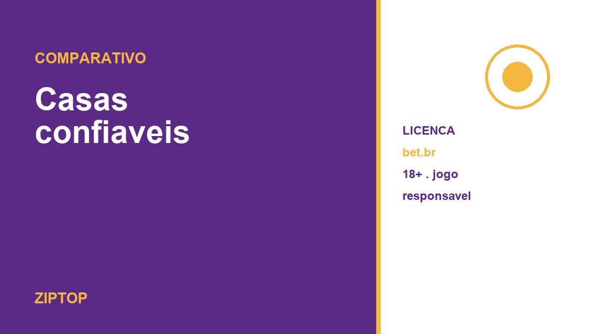 Casas de apostas confiáveis com licença bet.br, Ziptop